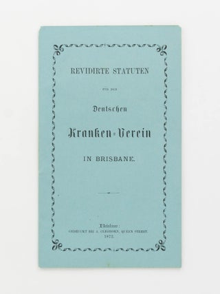 Item #105930 Revidirte Statuten fur den Deutschen Kranken-Verein in Brisbane. German-Australian...