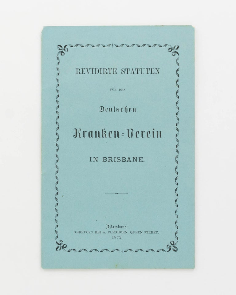 Item #105930 Revidirte Statuten fur den Deutschen Kranken-Verein in Brisbane. German-Australian Literature.