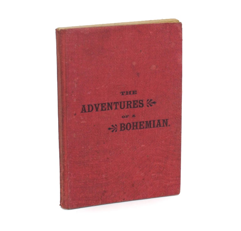 Item #106001 The Adventures of a Bohemian. Henry Stow PINCOTT.