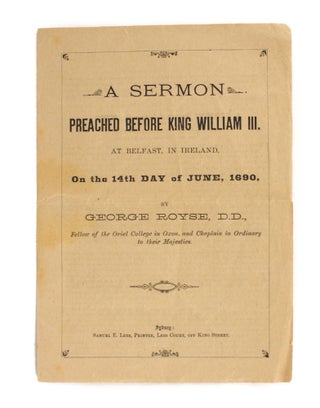 Item #106242 A Sermon preached before King William III. At Belfast, in Ireland, on the 14th Day...