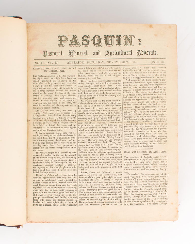 Item #106375 Pasquin. Pastoral, Mineral and Agricultural Advocate. A substantial run of the original edition of this early Adelaide satirical journal, comprising all issues from Volume 1, Number 41, 2 November 1867 to Volume 4, Number 53, 31 December 1870 (the last number). Eustace Reveley MITFORD.