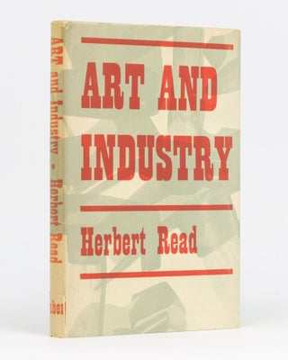 Item #106501 Art and Industry. The Principles of Industrial Design. Herbert READ