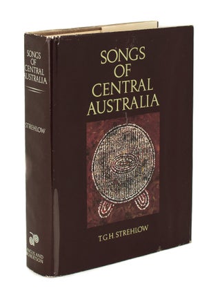 Item #106549 Songs of Central Australia. T. G. H. STREHLOW
