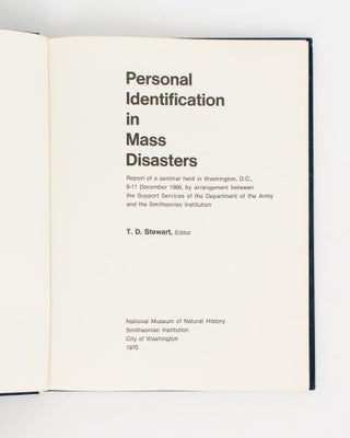 Personal Identification in Mass Disasters. Report of a Seminar held in Washington, DC, by arrangement between the Support Services of the Department of the Army and the Smithsonian Institution