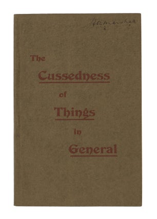 Item #106841 The Cussedness of Things in General. A Few Reflections on Matters of Everyday...
