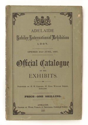 Item #106845 Adelaide Jubilee International Exhibition 1887. Opened 21st June, 1887. Official...