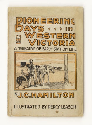 Item #106863 Pioneering Days in Western Victoria. A Narrative of Early Station Life. James...