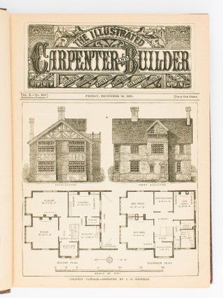 Illustrated Carpenter and Builder. A Weekly Journal for Joiners, Decorators, Painters, Plumbers, Gas-Fitters, Architects &c... Volume X