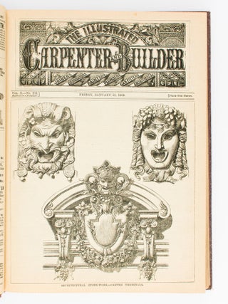 Illustrated Carpenter and Builder. A Weekly Journal for Joiners, Decorators, Painters, Plumbers, Gas-Fitters, Architects &c... Volume X