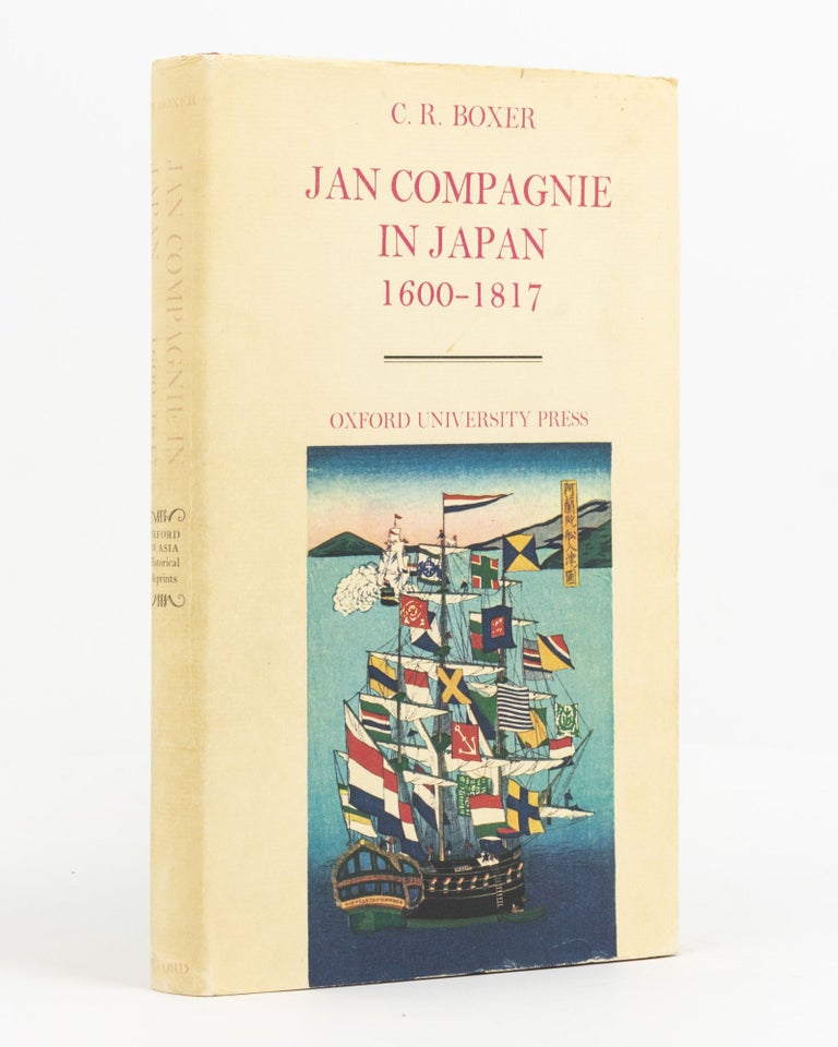 Item #107008 Jan Compagnie in Japan, 1600-1817. An Essay on the Cultural, Artistic and Scientific Influence Exercised by the Hollanders in Japan from the Seventeenth to the Nineteenth Centuries. Charles Ralph BOXER.