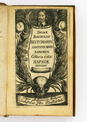 Item #107039 Historiarum Anatomicarum Rariorum. Centuria I et II. Thomas BARTHOLIN