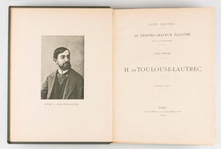 Le Peintre-Graveur Illustre. Tome Dixieme: H. De Toulouse-Lautrec. Premiere Partie. [Bound together with] Tome Onzieme: H. De Toulouse-Lautrec. Seconde Partie