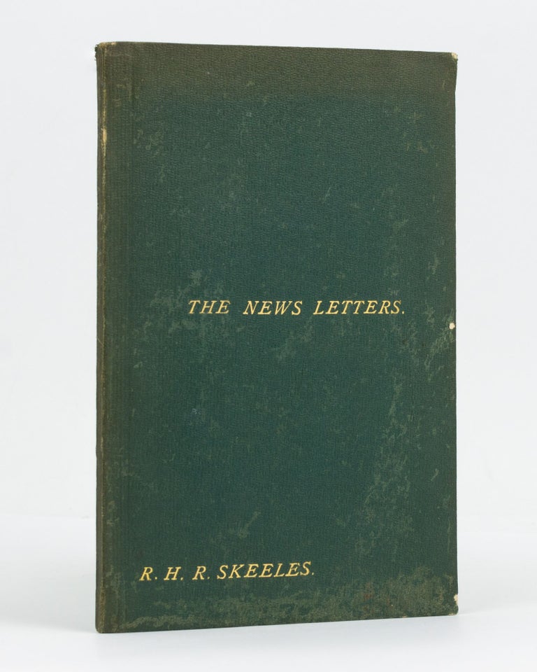 Item #107170 The Skeeles News Letter. For Friends in Australia and Elsewhere [sub-title from Number 2]. [Number 1], 18 May 1907 to Number 17, 24 July 1909. R. H. R. SKEELES.