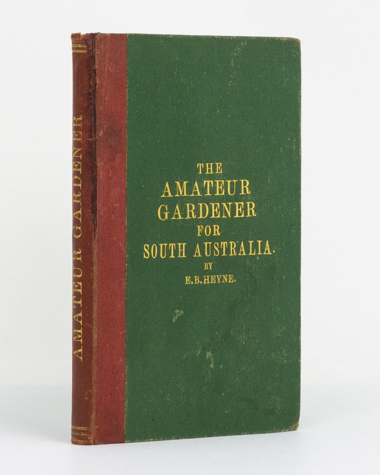 Item #107647 The Amateur Gardener. Second Edition (greatly enlarged) of the Fruit, Flower, and Vegetable Garden. Ernst Bernhard HEYNE.