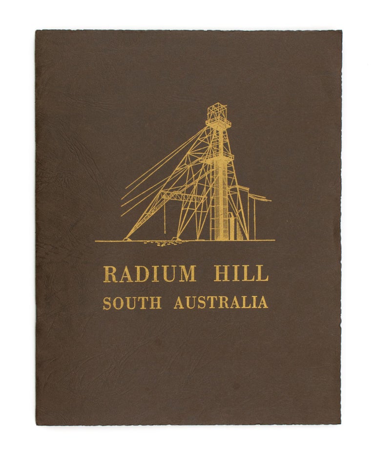 Item #107831 Radium Hill, South Australia. Official Opening by His Excellency the Governor-General, Field-Marshal Sir William Joseph Slim ... 10th November, 1954. Souvenir
