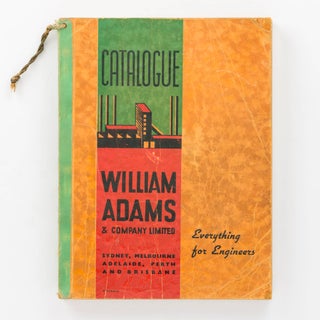 Item #107853 Catalogue. William Adams & Company Limited. Everything for Engineers [cover title]....