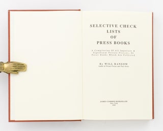 Private Presses and their Books. [Together with] Selective Check Lists of Press Books. A Compilation of all Important and Significant Private Presses, or Press Books which are collected