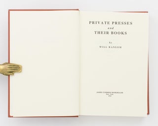 Private Presses and their Books. [Together with] Selective Check Lists of Press Books. A Compilation of all Important and Significant Private Presses, or Press Books which are collected