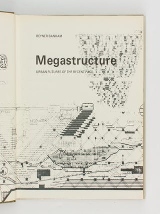 Megastructure. Urban Futures of the Recent Past