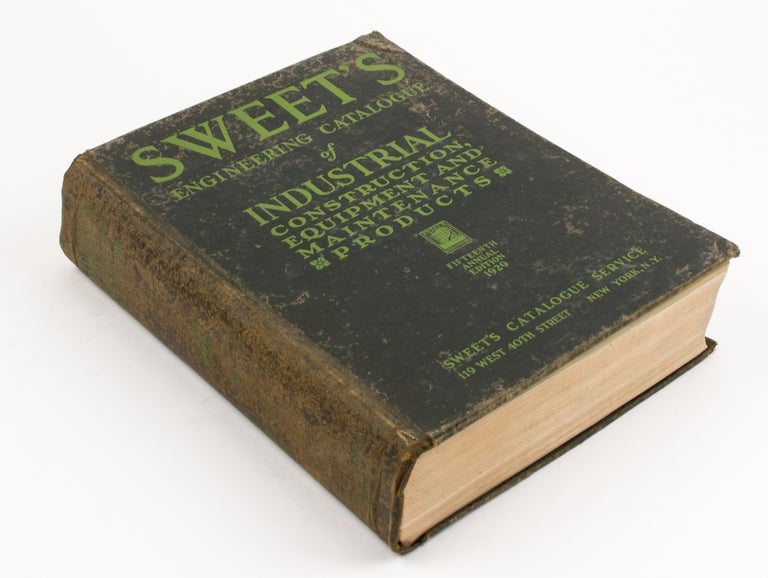 Item #108193 Sweet's Engineering Catalogue of Industrial Construction, Equipment and Maintenance Products. Fifteenth Annual Edition 1929 [cover title]. A Completely Indexed File of Catalogues relating to the Construction and Equipment of Industrial Buildings. Trade Catalogue.