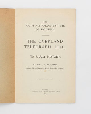 The Overland Telegraph Line. Its Early History
