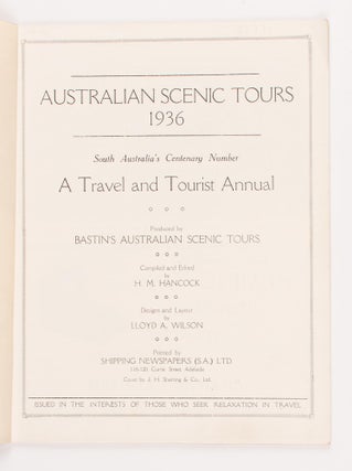 Australian Scenic Tours 1936. South Australia's Centenary Number. A Travel and Tourist Annual