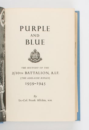 Purple and Blue. The History of the 2/10th Battalion AIF (the Adelaide Rifles), 1939-1945