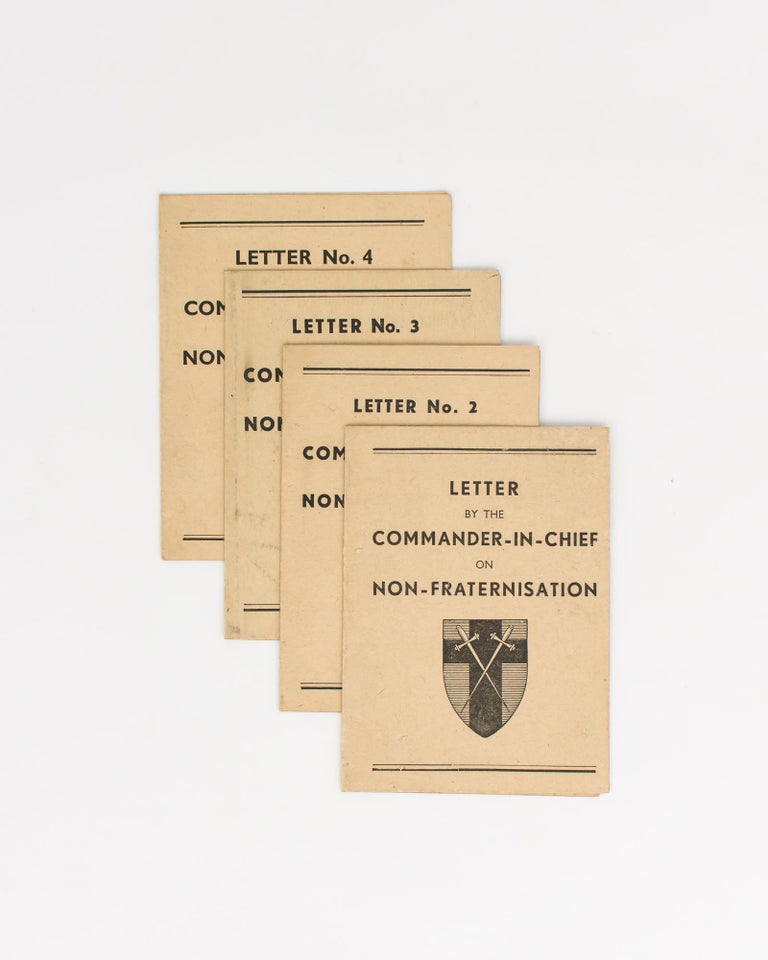 Item #108520 Letter by the Commander-in-Chief on Non-fraternisation. [Together with] Letter No. 2 ..., Letter No. 3 ..., and Letter No. 4 [all issued]. Field Marshal Bernard MONTGOMERY.