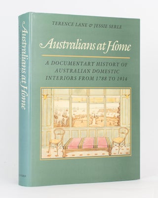 Item #108560 Australians at Home. A Documentary History of Australian Domestic Interiors from...