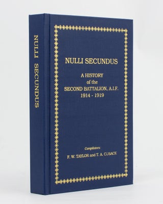 Item #108656 Nulli Secundus. A History of the Second Battalion AIF, 1914-1919. 2nd Battalion, F....