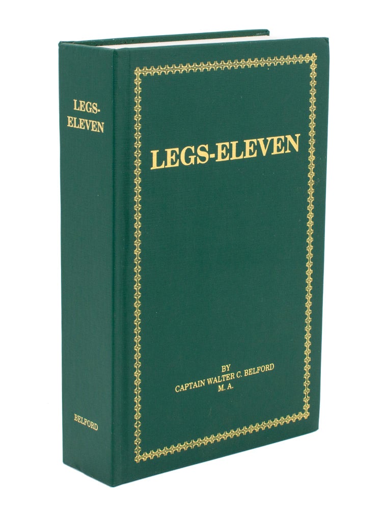 Item #108665 'Legs-Eleven'. Being the Story of the 11th Battalion (AIF) in the Great War of 1914-1918. 11th Battalion, Captain Walter C. BELFORD.