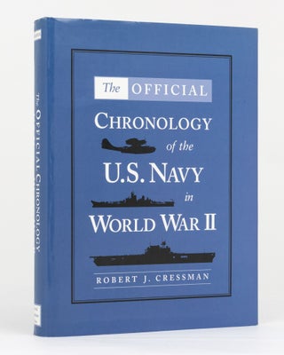 Item #108812 The Official Chonology of the U.S. Navy in World War II. Robert J. CRESSMAN