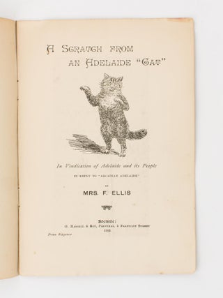 A Scratch from an Adelaide Cat. In Vindication of Adelaide and its People, in Reply to 'Arcadian Adelaide'