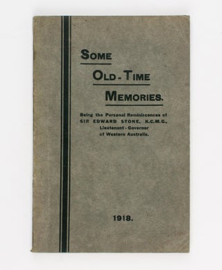 Item #108954 Some Old-Time Memories. Being the Personal Reminiscences of Sir Edward Stone,...