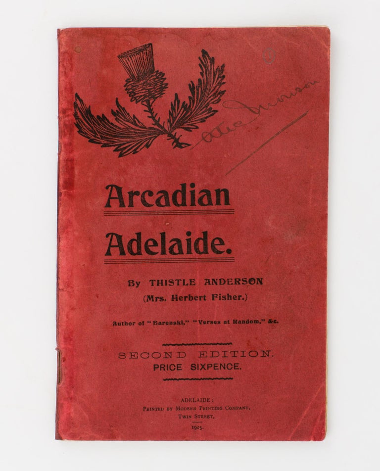 Item #108959 Arcadian Adelaide. Thistle ANDERSON, Mrs Herbert FISHER.