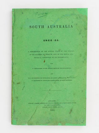 Item #109128 South Australia in 1844-45. A Description of the Actual State of the Colony, of its...