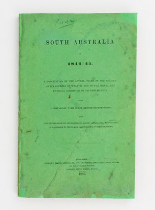 Item #109128 South Australia in 1844-45. A Description of the Actual State of the Colony, of its...