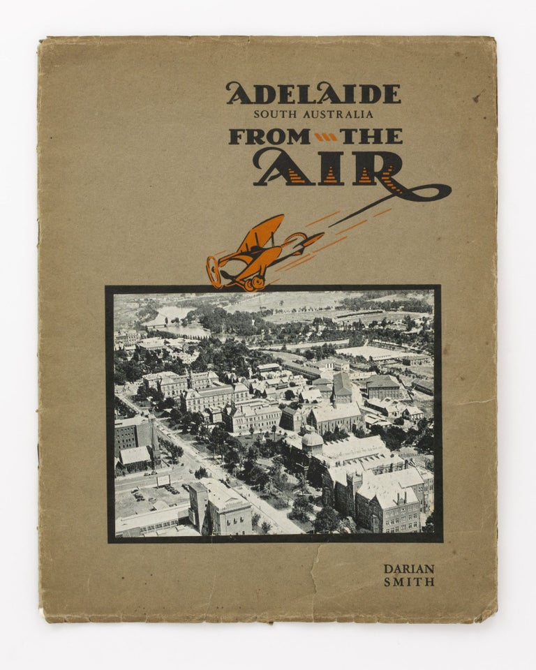 Item #10912 Adelaide, South Australia, from the Air. A Series of Exclusive Aerial Photographs of Adelaide and Environs. Darian SMITH.
