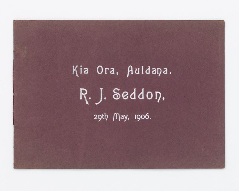 Item #109151 Auldana Vineyards, South Australia. Souvenir Visit of The Right Hon. R.J. Seddon, P.C., New Zealand's Greatest Statesman, to Auldana Vineyards. [Kia Ora, Auldana. R.J. Seddon, 29th May, 1906 (cover title)]. Auldana Vineyards.