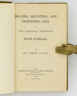 Digging, Squatting, and Pioneering Life in the Northern Territory of South Australia