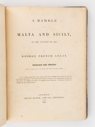 A Ramble in Malta and Sicily, in the Autumn of 1841 ... Illustrated with Sketches taken on the Spot, and drawn on Stone by the Author