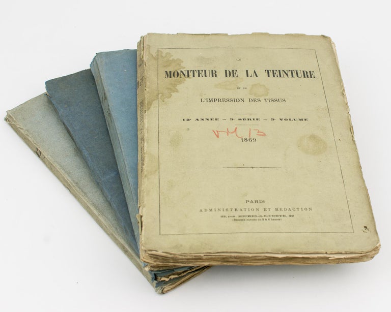 Item #109303 Le Moniteur de la Teinture et de L'Impression des Tissus. Revue Technologique et Scientifique [Revue Theorique et Pratique (from Volume 14)]. Volume 12, 1868 [to] Volume 15, 1872. Trade Catalogues.