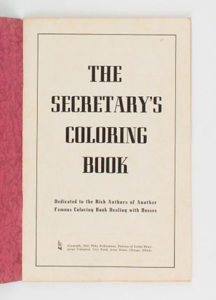 Item #109305 The Secretary's Coloring Book. Dedicated to the Rich Authors of Another Famous...