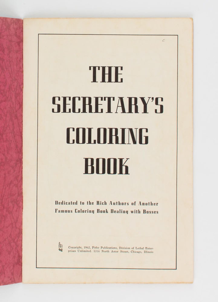 Item #109305 The Secretary's Coloring Book. Dedicated to the Rich Authors of Another Famous Coloring Book dealing with Bosses. Colouring-in Book.