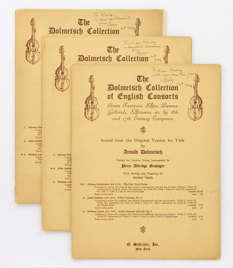 Item #109308 The Dolmetsch Collection of English Consorts. Eleven Fantasies, Airs, Pavans, Galliards, Almains, etc. by 16th and 17th Century Composers. Scored from the Original Version for Viols by Arnold Dolmetsch. Version for Modern String Instruments by Percy Aldridge Grainger, with Bowing and Fingering by Ottokar Cadek ... [Three sets of scores, comprising] Number 1: Alfonso Ferrabosco (died 1628): The Four Note Pavan. Number 2: John Jenkins (1592-1678): 5-Part Fantasy, No. 1. Number 3: William Lawes (died 1645): 6-Part Fantasy and Air, No. 1. Percy Aldridge GRAINGER.