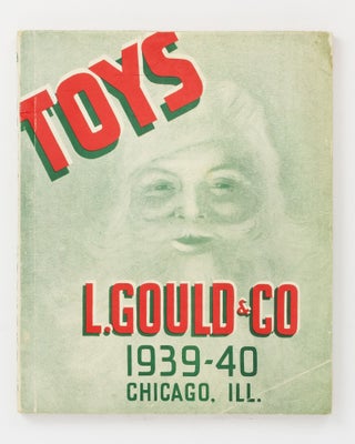 Item #109309 Toys. L. Gould & Co. 1939-40. Chicago, Ill. [cover title, with 'No. 176' printed at...