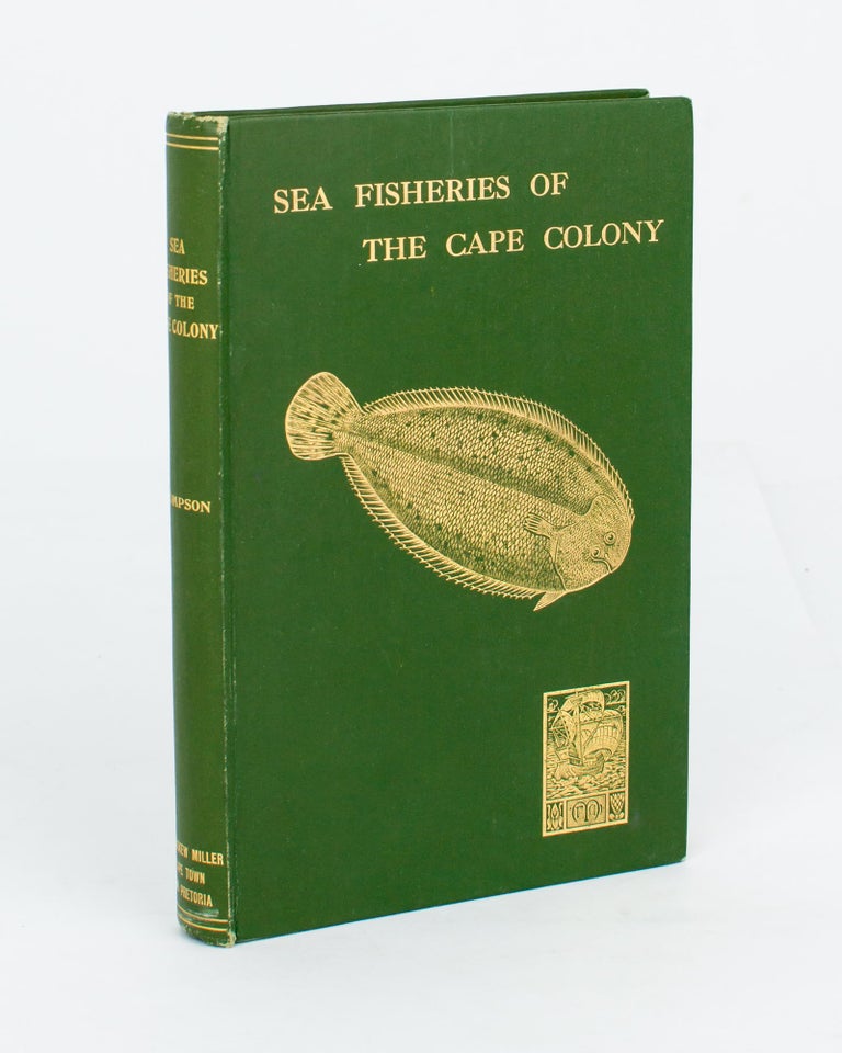 Item #109362 The Sea Fisheries of the Cape Colony from Van Riebeeck's Days to the Eve of the Union. With a Chapter on Trout and Other Freshwater Fishes. W. W. THOMPSON.