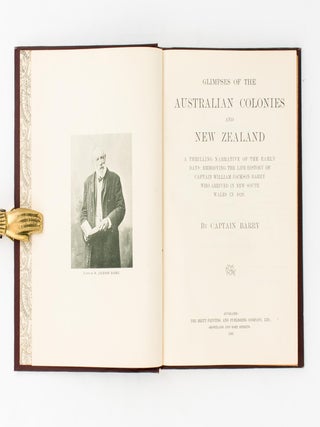 Glimpses of the Australian Colonies and New Zealand. A Thrilling Narrative of the Early Days: embodying the Life-History of Captain William Jackson Barry who arrived in New South Wales in 1829