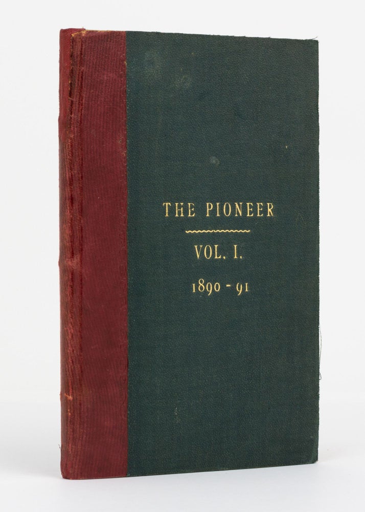 Item #109514 'The Pioneer'. Land and Labor Library of Australasia. Volume I, Number 1, 1 November 1890 to Volume I, Number 13, 18 April 1891. 'The Pioneer'.