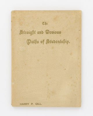 Item #109597 The Straight and Devious Paths of Studentship. A Lecture delivered at the School of...